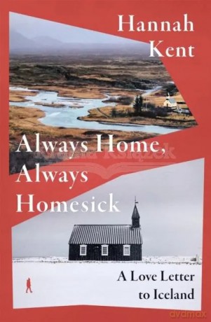 Always Home, Always Homesick: A Love Letter to Iceland - Hannah Kent [KSIĄŻKA]
