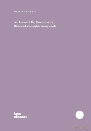 Archiwum Olgi Boznańskiej - Wilczak Marlena [KSIĄŻKA]