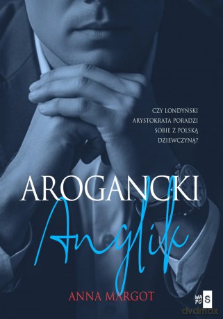 Arogancki Anglik - Anna Margot [KSIĄŻKA]
