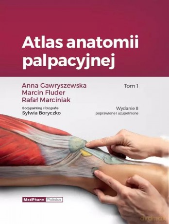 Atlas anatomii palpacyjnej (Tom 1) - Anna Gawryszewska, Marcin Fluder, Rafał Marciniak [KSIĄŻKA]