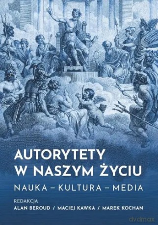 Autorytety w naszym życiu - Alan Beroud, Maciej Kawka, Marek Kochan [KSIĄŻKA]
