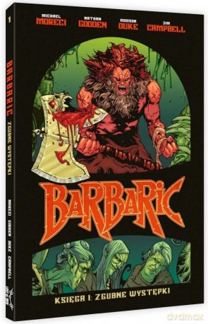 Barbaric (Tom 1) Zgubne występki - Michael Moreci, Nathan Gooden [KOMIKS]