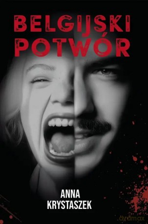 Belgijski potwór - Anna Krystaszek [KSIĄŻKA]
