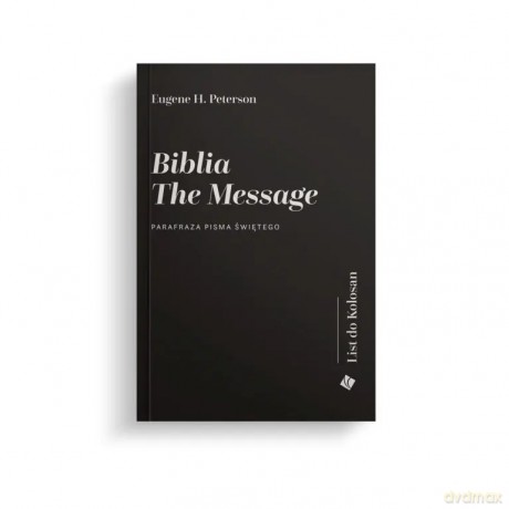 Biblia The Message List do Kolosan - Eugene H. Peterson [KSIĄŻKA]