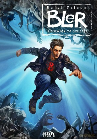 Bler (Tom 5) Człowiek ze światła, wydanie 2 - Rafał Szłapa [KOMIKS]