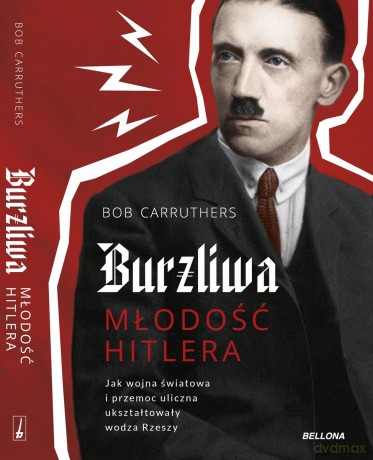 Burzliwa młodość Hitlera - Bob Carruthers [KSIĄŻKA]