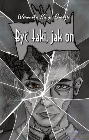 Być taki, jak on - Greszta Weronika Kinga [KSIĄŻKA]