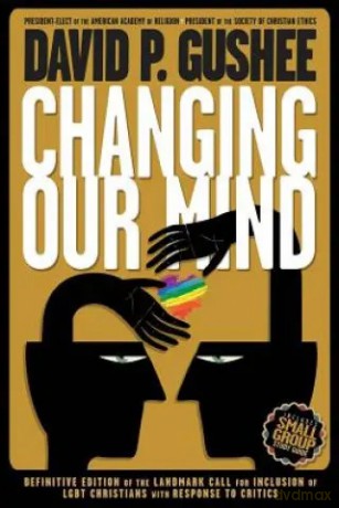 Changing Our Mind - David P. Gushee [KSIĄŻKA]