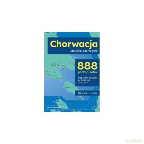 Chorwacja, Słowenia, Czarnogóra 888 portów i zatok - Bestandig Karl H. [KSIĄŻKA]