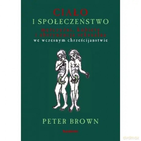 Ciało i społeczeństwo - Brown Peter [KSIĄŻKA]