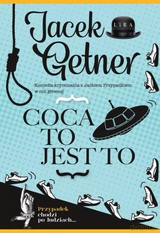 Coca to jest to - Jacek Getner [KSIĄŻKA]