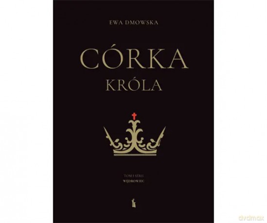 Córka Króla - Ewa Dmowska [KSIĄŻKA]