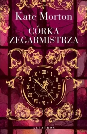 Córka zegarmistrza - Kate Morton [KSIĄŻKA]