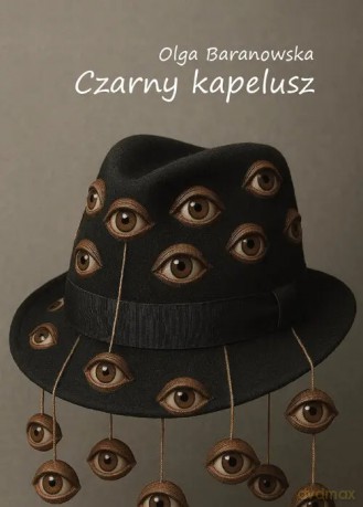 Czarny kapelusz - Baranowska Olga [KSIĄŻKA]