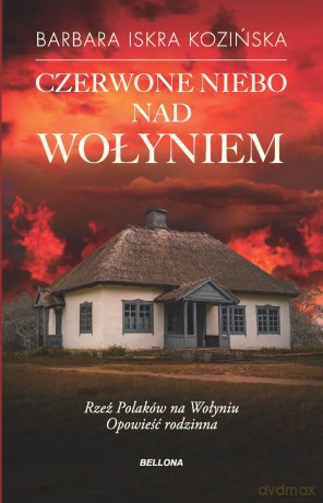 Czerwone niebo nad Wołyniem - Barbara Iskra Kozińska [KSIĄŻKA]