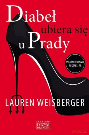 Diabeł ubiera się u Prady - Lauren Weisberger [KSIĄŻKA]