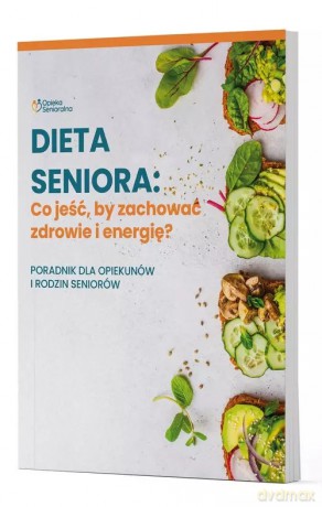 Dieta Seniora: Co jeść, by zachować zdrowie i energię [KSIĄŻKA]