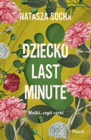 Dziecko last minute Wielkie Litery - Natasza Socha [KSIĄŻKA]