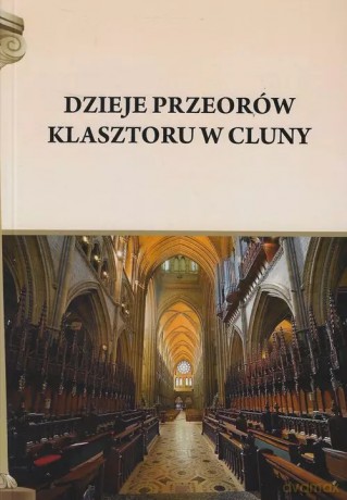 Dzieje przeorów klasztoru w Cluny [KSIĄŻKA]