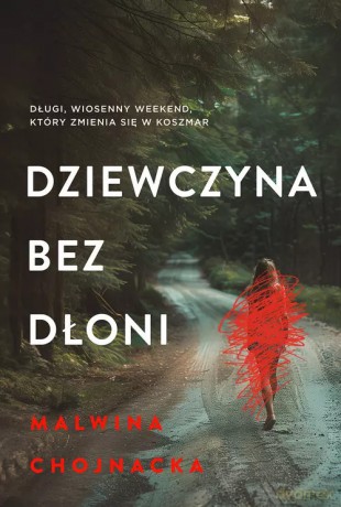 Dziewczyna bez dłoni - Malwina Chojnacka [KSIĄŻKA]