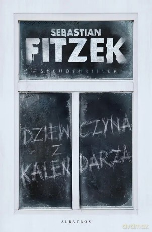 Dziewczyna z kalendarza - Sebastian Fitzek [KSIĄŻKA]