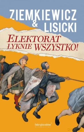 Elektorat łyknie wszystko - Rafał A. Ziemkiewicz [KSIĄŻKA]