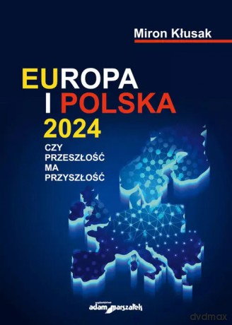 Europa i Polska 2024 - Kłusak Miron [KSIĄŻKA]