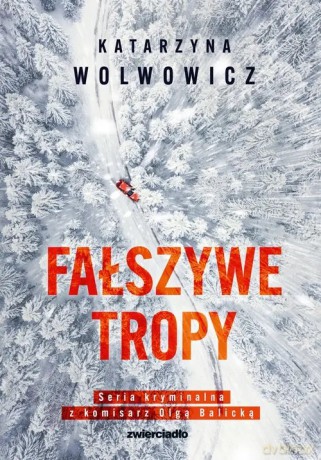 Fałszywe tropy (Wolwowicz Katarzyna) - Katarzyna Wolwowicz [KSIĄŻKA]