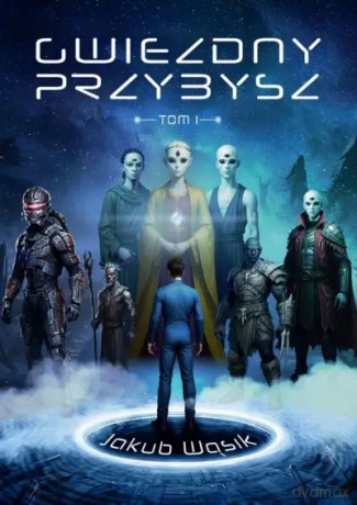 Gwiezdny Przybysz (Tom 1) - Jakub Wąsik [KSIĄŻKA]