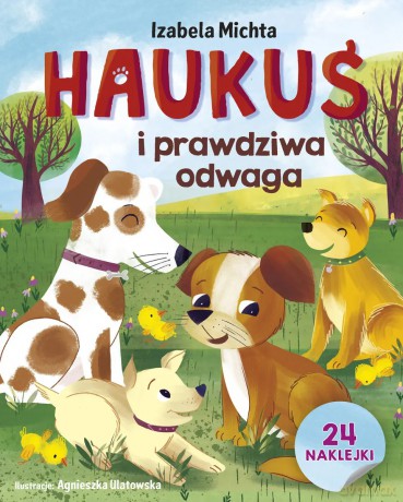 Haukuś i prawdziwa odwaga - Izabela Michta, Agnieszka Ulatowska (ilustr.) [KSIĄŻKA]