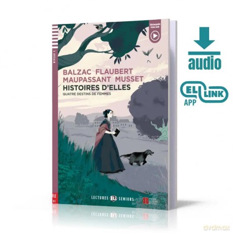 Histoires d'elles: quatre destins de femmes + audio mp3 - Balzac [KSIĄŻKA]