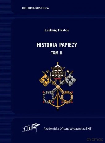 Historia papieży (Tom II) - Pastor Ludwig [KSIĄŻKA]
