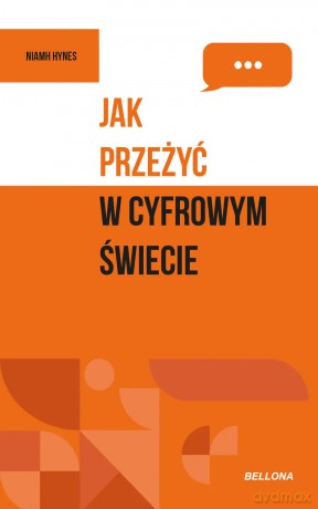 Jak przeżyć w cyfrowym świecie - Niamh Hynes [KSIĄŻKA]