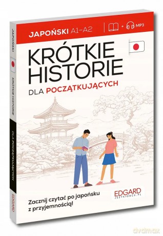 Japoński Krótkie historie. Dla początkujących - Ewa Krassowska-Mackiewicz, Karolina Tarasiuk [KSIĄŻKA]