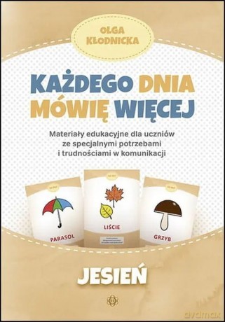 Każdego dnia mówię więcej Jesień - Olga Kłodnicka [KSIĄŻKA]