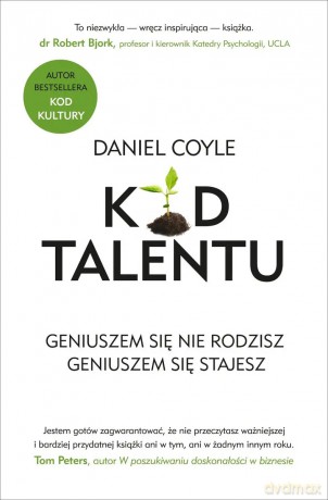 Kod talentu.Geniuszem się nie rodzisz. Geniuszem się stajesz - Daniel Coyle [KSIĄŻKA]