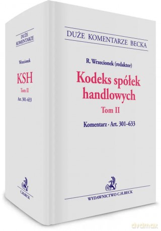 Kodeks spółek handlowych (Tom II) Komentarz do art. 301-633 [KSIĄŻKA]