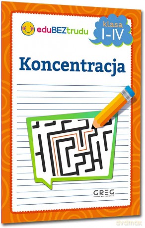 Koncentracja. Klasy 1-4 - Julia Lewicka [KSIĄŻKA]