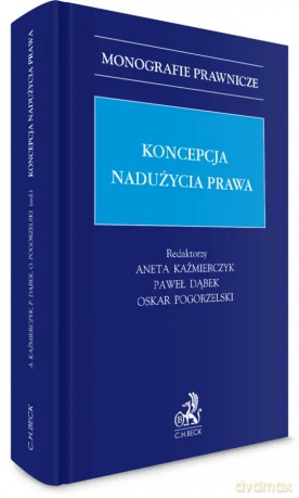 Koncepcja nadużycia prawa [KSIĄŻKA]