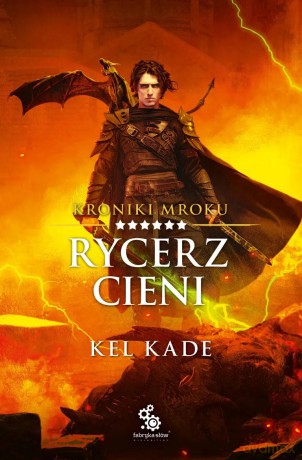 Kroniki Mroku (Tom 6) Rycerz cieni - Kel Kade [KSIĄŻKA]