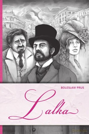 Lalka. Klasyka literatury polskiej - Bolesław Prus [KSIĄŻKA]