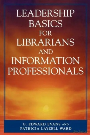 Leadership Basics for Librarians and Information Professionals - Edward G Evans [KSIĄŻKA]