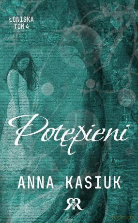 Łowiska T.4 Potępieni - Anna Kasiuk [KSIĄŻKA]