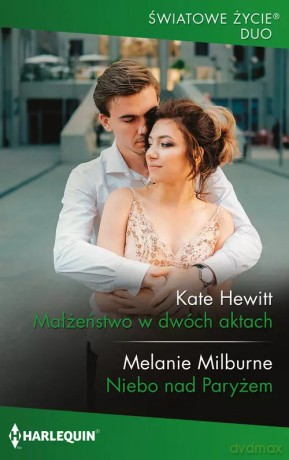 Małżeństwo w dwóch aktach - Kate Hewitt Melanie Milburne [KSIĄŻKA]
