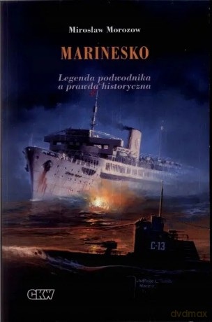 Marinesko. Legenda podwodnia a prawda historyczna - Mirosław Morozow [KSIĄŻKA]