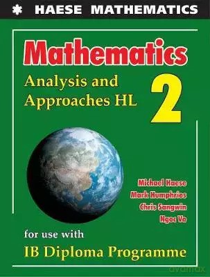 Mathematics: Analysis and Approaches HL - By (author) Michael Haese, By (author) Mark Humphries, By (author) Chris Sangwin, By (author) [KSIĄŻKA]