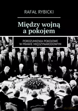 Między wojną a pokojem - Rafał Rybicki [KSIĄŻKA]