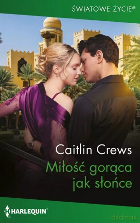 Miłość gorąca jak słońce - Caitlin Crews [KSIĄŻKA]