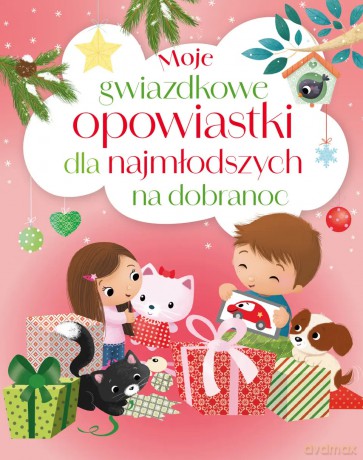 Moje gwiazdkowe opowiastki dla najmłodszych na dobranoc - Maria Zawanowska (tłum.) [KSIĄŻKA]