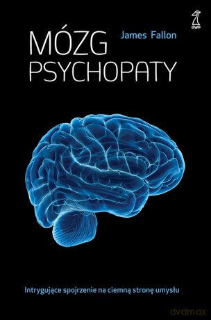 Mózg psychopaty - James Fallon [KSIĄŻKA]